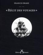 Couverture du livre « Récit des voyages » de Francis Drake aux éditions Cartouche