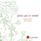 Couverture du livre « J'aime pas la salade » de Dora Kieltyka et Isabelle Simon aux éditions L'initiale