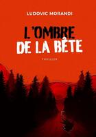 Couverture du livre « L'ombre de la bête » de Ludovic Morandi aux éditions Saint Brice