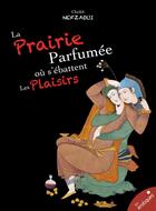 Couverture du livre « La prairie parfumée où s'ébattent les plaisirs » de Cheikh Nefzaoui aux éditions Les Erotiques By Lea