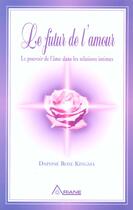 Couverture du livre « Futur de l'amour - pouvoir de l'ame » de Kingma D. R. aux éditions Ariane