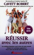 Couverture du livre « Réussir avec les autres » de Cavett Robert aux éditions Performance Editions