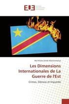 Couverture du livre « Les dimensions internationales de la guerre de l'est - crimes, silences et impunite » de Mukulumanya W N Z. aux éditions Editions Universitaires Europeennes