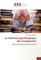 Couverture du livre « La detresse psychologique des enseignants » de Bilodeau M-P. aux éditions Editions Universitaires Europeennes