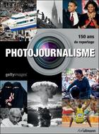 Couverture du livre « Photojournalisme ; 150 ans de reportage » de Nick Yapp et Amanda Hopkinson aux éditions Ullmann