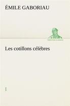 Couverture du livre « Les cotillons celebres i » de Emile Gaboriau aux éditions Tredition