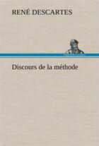 Couverture du livre « Discours de la methode » de Rene Descartes aux éditions Tredition