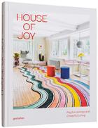Couverture du livre « House of joy : playful interiors and cheerful living » de Gestalten aux éditions Dgv