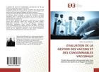 Couverture du livre « Evaluation de la gestion des vaccins et des consommables vaccinaux - etude descriptive transversale » de Khelifi Nadjet-Amina aux éditions Editions Universitaires Europeennes