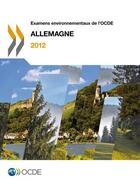 Couverture du livre « Examens environnementaux de l'OCDE ; Allemagne ; 2012 » de Ocde aux éditions Oecd