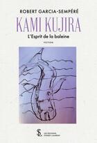 Couverture du livre « Kami kujira - l esprit de la baleine » de Garcia-Sempere R. aux éditions Sydney Laurent