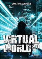 Couverture du livre « Virtual World 2.0 » de Christophe Corthouts aux éditions Evidence Editions