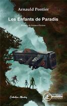 Couverture du livre « Les enfants de paradis » de Arnauld Pontier aux éditions Ex Aequo