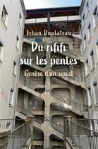 Couverture du livre « Du rififi sur les pentes - genese d'un squat » de Duplateau Jehan aux éditions Librinova