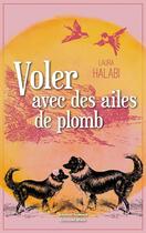 Couverture du livre « Voler avec des ailes de plomb » de Laura Halabi aux éditions Editions Maia