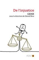 Couverture du livre « De l'injustice » de Gerard Bras aux éditions Au Pont 9