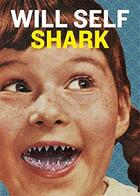 Couverture du livre « Shark » de Will Self aux éditions Adult Pbs