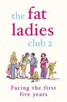 Couverture du livre « The Fat Ladies Club: Facing the First Five Years » de Lawrence Lyndsey aux éditions Penguin Books Ltd Digital