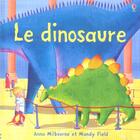 Couverture du livre « Le Dinosaure » de Anna Milbourne et Mandy Field aux éditions Usborne