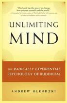 Couverture du livre « Unlimiting Mind » de Olendzki Andrew aux éditions Wisdom Publications