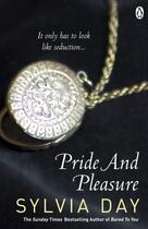 Couverture du livre « Pride and Pleasure » de Sylvia Day aux éditions Penguin Books Ltd Digital