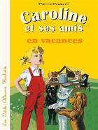 Couverture du livre « Caroline et ses amis : en vacances » de Pierre Probst aux éditions Hachette Enfants