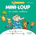 Couverture du livre « Je lis avec toi ! : Mini-Loup : Mini-Loup en sortie scolaire » de Philippe Matter aux éditions Hachette Enfants