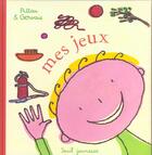 Couverture du livre « Mes Jeux » de Gervais/Pittau aux éditions Seuil Jeunesse