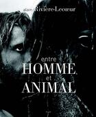 Couverture du livre « Entre Homme Et L'Animal » de Riviere-Lecoeur Alai aux éditions Seuil