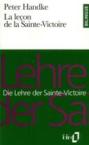 Couverture du livre « La Leçon de la Sainte-Victoire/Die Lehre der Sainte-Victoire » de Peter Handke aux éditions Folio