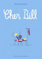 Couverture du livre « Cher Bill » de Alexandra Pichard aux éditions Gallimard Jeunesse Giboulees
