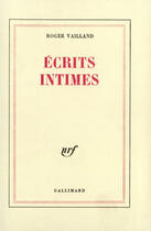 Couverture du livre « Ecrits intimes » de Roger Vailland aux éditions Gallimard (patrimoine Numerise)