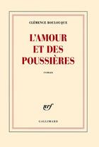 Couverture du livre « L'amour et des poussières » de Clemence Boulouque aux éditions Gallimard