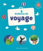 Couverture du livre « 3 histoires de voyage » de  aux éditions Gallimard-jeunesse