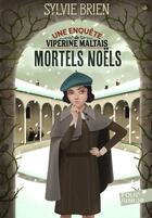 Couverture du livre « Les enquêtes de Vipérine Maltais Tome 1 ; mortels Noëls » de Sylvie Brien aux éditions Gallimard Jeunesse