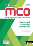 Couverture du livre « Management de l'equipe commerciale - bts 1 et 2 mco - livre + licence eleve - 2019 » de Le Ven/Gamarra/Hamon aux éditions Nathan