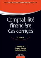 Couverture du livre « Comptabilité financière ; cas corrigés » de Jacques Richard et Didier Bensadon aux éditions Dunod