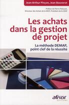 Couverture du livre « Les achats dans la gestion de projet ; la méthode DEMAP, point clef de la réussite » de Pincon/Bouverot aux éditions Afnor