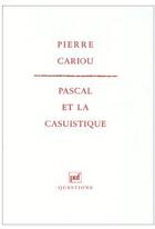 Couverture du livre « Pascal et la casuistique » de Pierre Cariou aux éditions Puf