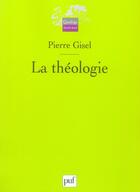 Couverture du livre « La théologie » de Pierre Gisel aux éditions Puf