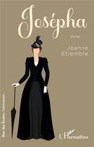 Couverture du livre « Josépha » de Jeanne Etiemble aux éditions L'harmattan