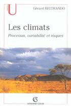 Couverture du livre « Les Climats : Processus, Variabilite Et Risques » de Gerard Beltrando aux éditions Armand Colin