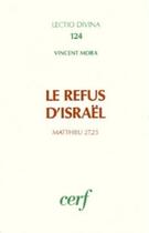 Couverture du livre « Le Refus d'Israël » de Mora Vincent aux éditions Cerf