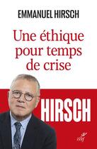 Couverture du livre « Une éthique pour temps de crise » de Emmanuel Hirsch aux éditions Cerf