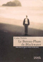 Couverture du livre « Le bateau-phare de blackwater » de Colm Toibin aux éditions Denoel