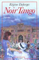 Couverture du livre « La bicyclette bleue Tome 4 : noir tango, 1945-1947 » de Regine Deforges aux éditions Fayard