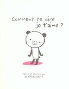 Couverture du livre « Comment Te Dire Je T'Aime ? » de Mariko Kikuta aux éditions Albin Michel Jeunesse