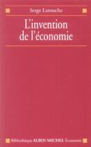 Couverture du livre « L'invention de l'économie » de Serge Latouche aux éditions Albin Michel