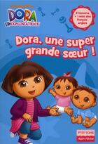 Couverture du livre « Dora l'exploratrice t.14 ; Dora, une super grande soeur ! » de  aux éditions Albin Michel