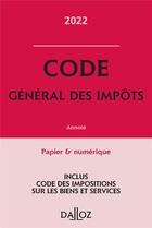 Couverture du livre « Code général des impôts (édition 2022) » de Gerard Zaquin aux éditions Dalloz